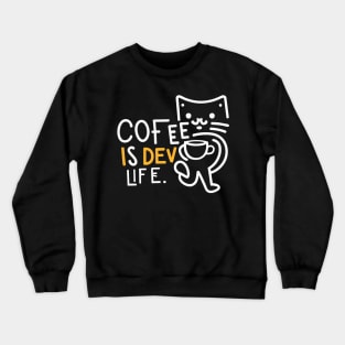 Kawaii cat drink coffee funny developer "COFFEE IS DEV LIFE" Crewneck Sweatshirt